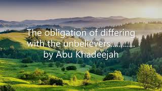 The obligation of differing with the unbelievers............ by Abu Khadeejah