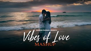 Vibes of Love Mashup 2025 | Naresh Parmar | Nonstop Jukebox