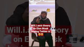 Will.i.am has an incredible theory on #ElonMusk buying #Twitter 🧐🧐🧐 #FreshPair bonus clip #shorts