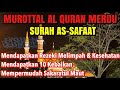 Murottal Al Quran Surah As Safaat, Menjadi Penyelamat Di Hari Akhir Kelak (Alaa Aqel)