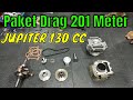 Paket Jupiter 130 CC Drag 201 Meter