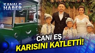 Bitmek Bilmeyen Erkek Terörü! Cani Eş 3 Çocuğunun Yanında Eşini Katletti...