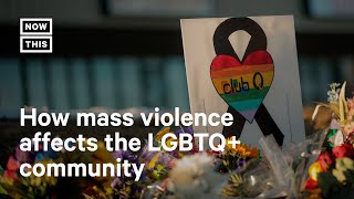 How Mass Violence in Queer Spaces Affects the LGBTQ+ Community