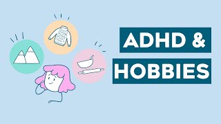 ADHD & Hobbies: Why can't you stick to one hobby 👀?