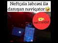 neftçala ləhcəsi ilə danışan naviqator shorts azərbaycan