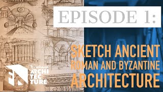 📐Arch Drawing Show Episode 1- Sketch Roman and Byzantine Architecture