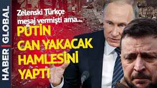 Zelenski Dünyaya Türkçe Seslenmişti! Putin Can Yakacak Hamlesini Yaptı