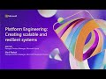 Platform engineering: creating scalable and resilient systems | BRK151