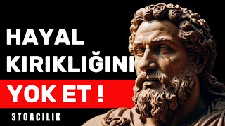 Hayal kırıklıklarıyla başa çıkmak için 7 STOİK uygulama | Stoacılık (Mutlaka İzleyin!)