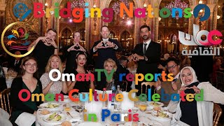 OmanTV: Bridging Nations Celebrates Its Second Milestone in Paris at the Academy's Grand Palmares