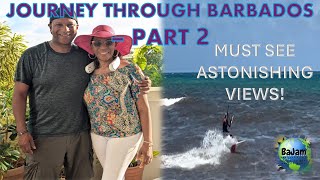 JOURNEY THROUGH BARBADOS WITH ANDREW \u0026 CARLENE OF BTE - PART 2.  (MUST SEE ASTONISHING VIEWS!)