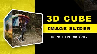 3D Cube Image Slider Using HTML & CSSS Only