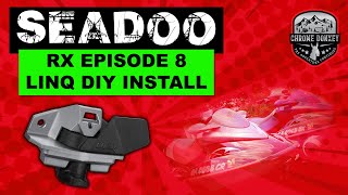 Project SeaDoo RX - Episode 8 - SeaDoo LinQ DIY Install