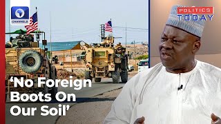 Siting French, US Military Bases In Nigeria Won’t Help Terror War – Prof Ibrahim | Politics Today
