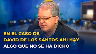 Lenchy Vargas: en el caso de David De Los Santos ahi hay algo que no se ha dicho