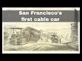 2nd August 1873: The Clay Street Hill Railroad becomes San Francisco’s first cable car