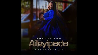 Sunmisola Agbebi – Aileyipada (Official Lyric Video)