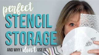 PERFECT STENCIL STORAGE (and why I DON'T use it!)