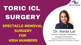 Toric ICL Eye Surgery in Delhi India, Best Eye Surgeon for ICL Surgery, Dr. Ikeda Lal