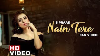 Nain Tere (Fan Video) | B Praak | Jaani | Muzical Doctorz | Arvindr Khaira | Latest Songs 2019