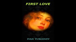 First Love by Ivan TURGENEV- Full AudioBook