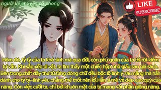 [FULL*2] Hôm đó,tỷ tỷ của ta khó sinh mà qua đời,còn phu quân của ta thì rút kiếm tự vẫn.Khi sắp xếp