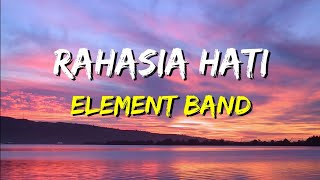 Element - Rahasia Hati (Lirik)