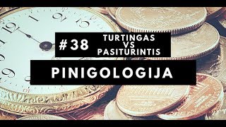 PINIGOLOGIJA #38. Turtingas ir pasiturintis