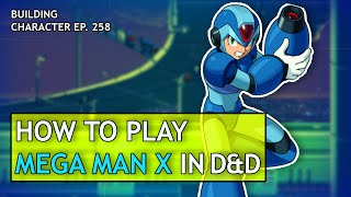 How to Play Megaman X in Dungeons \u0026 Dragons (Megaman Build for D\u0026D 5e)