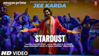 Stardust (Video) Jee Karda | Prime Video | Sachin-Jigar | Tamannaah | IP singh, Rashmeet K|Arunima S