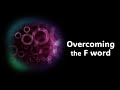 Overcoming the F Word - by Rueben Sarvananthan