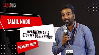 The Forecast of Life: Tamil Nadu Weatherman Pradeep John’s Story of Resilience | LeadTalks Chennai17