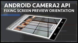Android camera2 API - Part 13 Fixing screen preview orientation