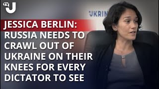 Expert Jessica Berlin: Russia needs to crawl out of Ukraine on their knees for every dictator to see