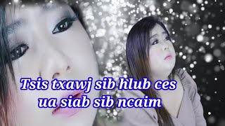 tsis txawj sib hlub ces ua siab sib ncaim mus by Maiv Xis Hawj new song Video