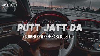 Putt Jatt Da (Slowed + Reverb) | Diljit Dosanjh | Lofi Remix | RelaxZen