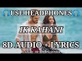 Ik Kahani (8D Audio + Lyrics) | Gajendra Verma | HQ 3D Surrounded Audio Song | 8D LYRICAL SONGS