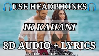 Ik Kahani (8D Audio + Lyrics) | Gajendra Verma | HQ 3D Surrounded Audio Song | 8D LYRICAL SONGS