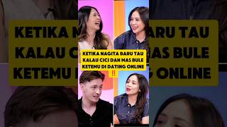 KETIKA NAGITA BARU TAU KALAU CICI DAN MAS BULE KETEMU DI DATING ONLINE ‼️