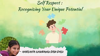 Self Respect : Recognizing Your Unique Potential I Harshita Gaurangi Devi Dasi