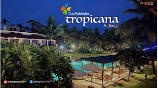 Club Mahindra U Tropicana | Alibaug | Maharashtra | SangNand