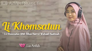 Li Khomsatun Uthfi Biha (Paling Merdu)  - Lia Arifah || Azwa Project