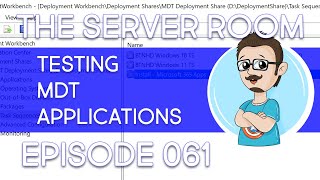 Troubleshooting Application Deployment in MDT – The Server Room #061