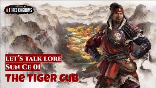 The Tiger Cub - Sun Ce 01 | Let's Talk Lore Total War: Three Kingdoms