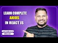 Learn Complete Axios in React JS | What is Axios  | React JS Tutorial (full course) - #52