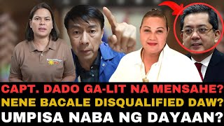 KAPAPASOK LANG! CAPT. DADO MAY MATINDING MENSAHE? NENE BACALE DISQUALIFIED. UMPISA NABA NG DAYAAN?