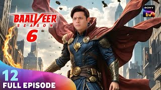 Baalveer Finding Vivaan | Baalveer S6 | Ep - 12