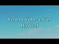 Viva la Vida [Lyrics] - Sierra Eagleson [Cover]