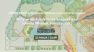 LEPSZE MIASTA: Mity w architekturze krajobrazu obala Wojtek Januszczyk