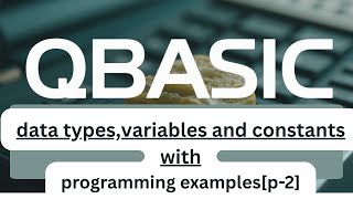 🔥 Learn Data Types, Variables & Constants in QBasic | Complete Guide for SEE Students 🚀[p-2]